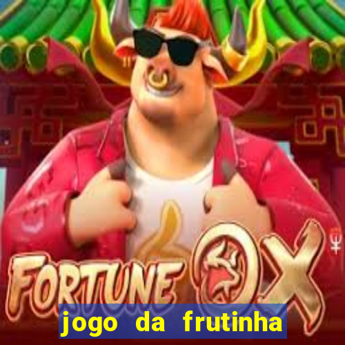 jogo da frutinha de ganhar dinheiro